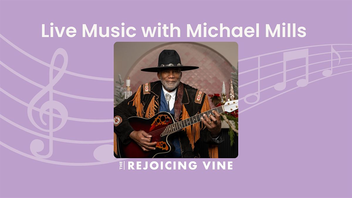 Live Music with Michael Mills at The Rejoicing Vine Winery & Vineyard, 28 June | Event in Indianapolis