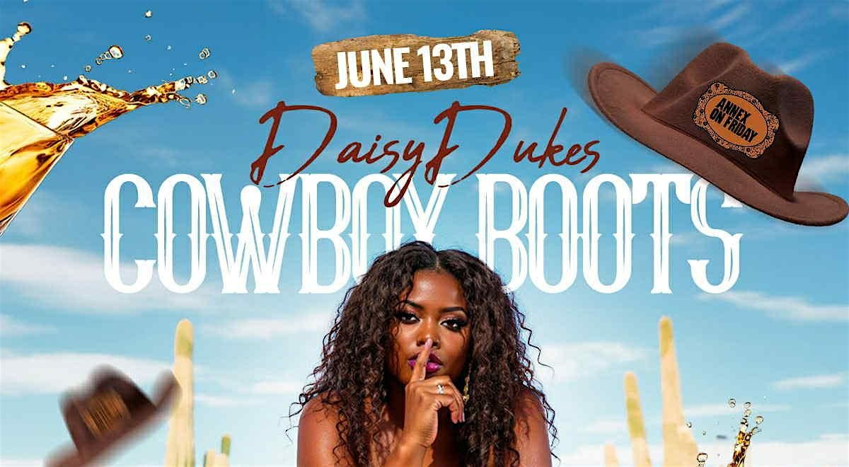 Annex on Friday Presents Daisy Dukes & Cowboy Boots on June13 at The Annex, 13 June | Event in Detroit