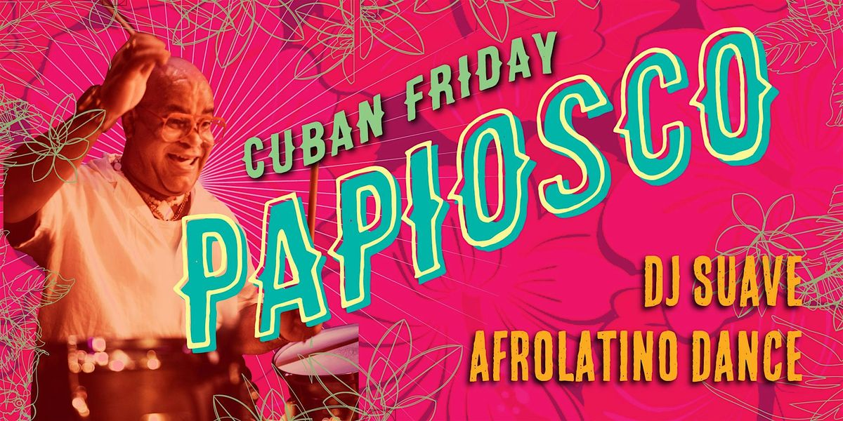 Cuban Friday with Papiosco + DJ Suave + Afro-Latino Dance!, 26 December | Event in Toronto | AllEvents