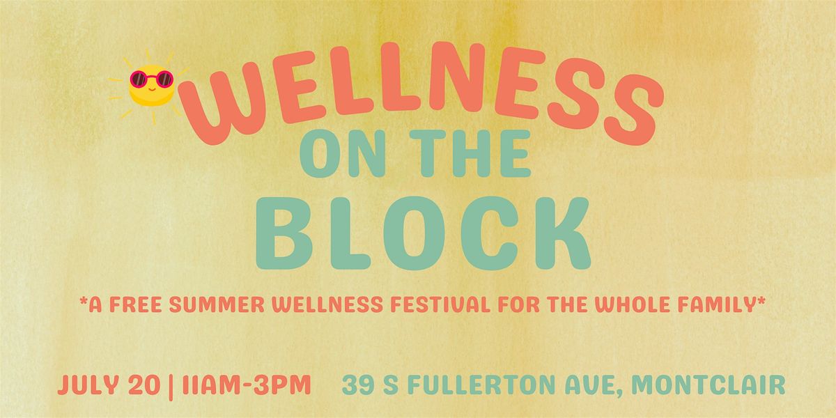 Welless On The Block Party, 20 July | Event in Montclair | AllEvents