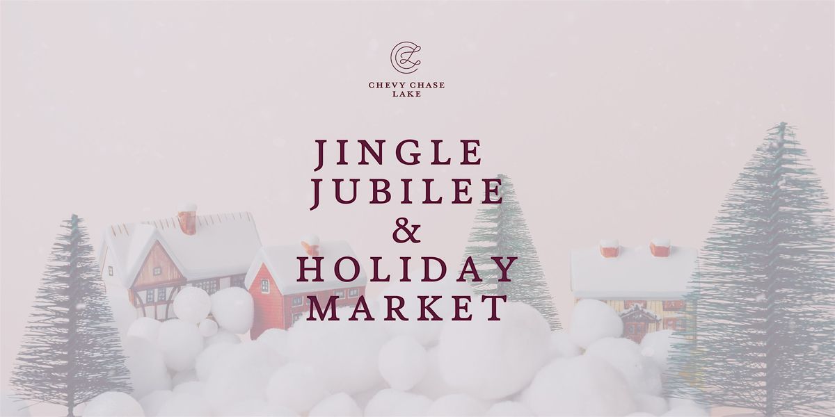 The Annual Jingle Jubilee & Holiday Pop-Up Market at Chevy Chase Lake, 6 December | Event in Chevy Chase