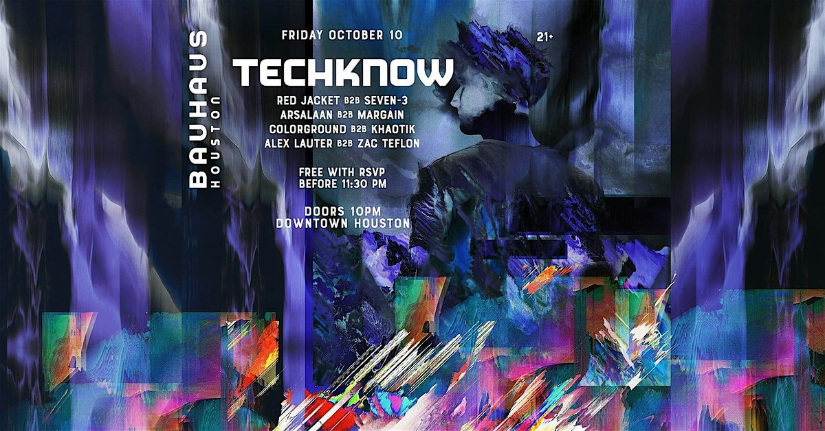 techknoW (FREE Before 11:30pm) @ Bauhaus Houston | Event in Houston | AllEvents