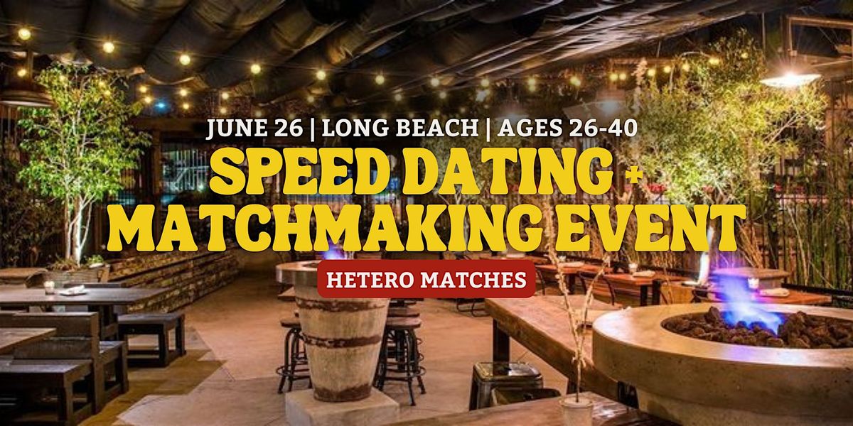 Speed Dating | Long Beach | Ages 26-40, 26 June | Event in Long Beach | AllEvents