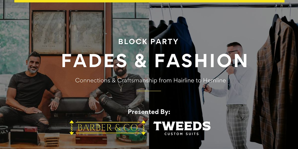 Fades & Fashion Block Party: TWEEDS X Barber & Co., 21 May | Event in Tampa | AllEvents