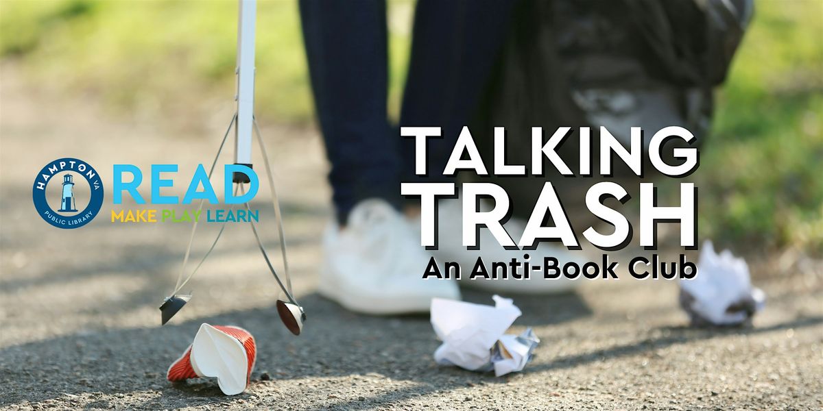 Talking Trash: An Anti-Book Club, 20 September | Event in Hampton | AllEvents