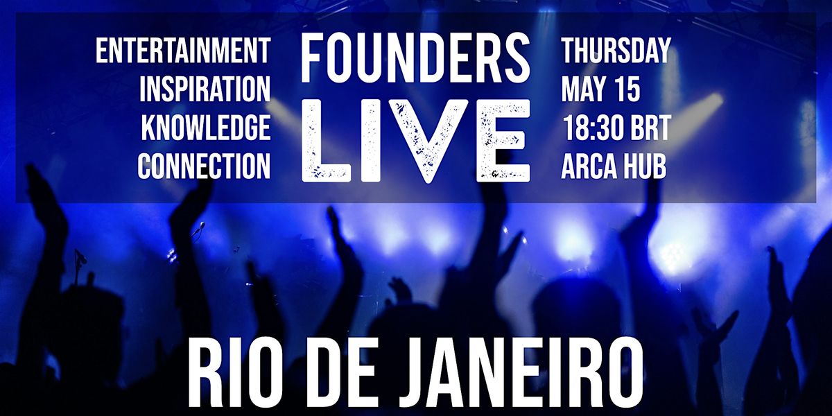 Founders Live Rio de Janeiro, 15 May | Event in Ipanema | AllEvents