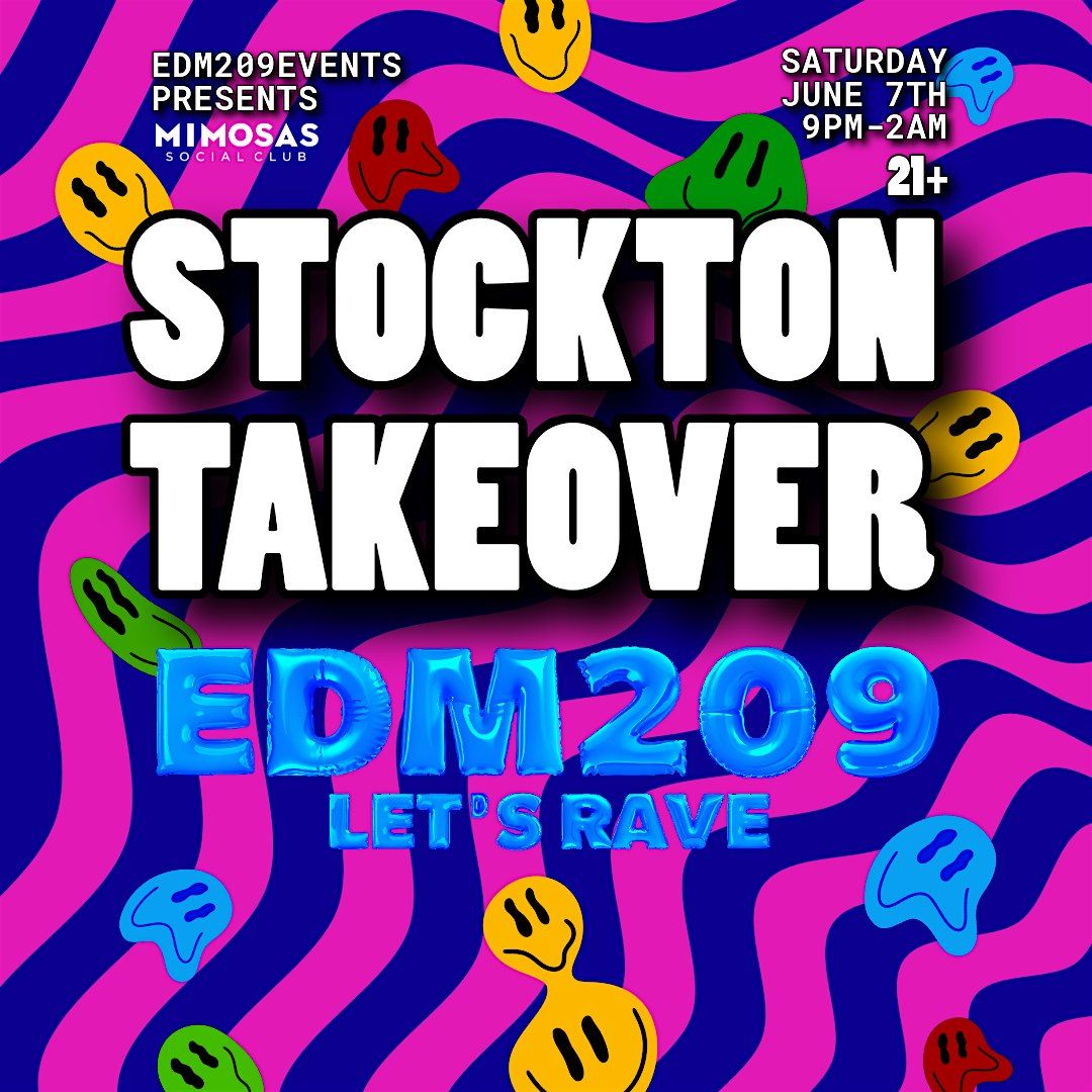 EDM209 TAKEOVER - MIMOSAS SOCIAL - STOCKTON (21+), 7 June | Event in Stockton | AllEvents
