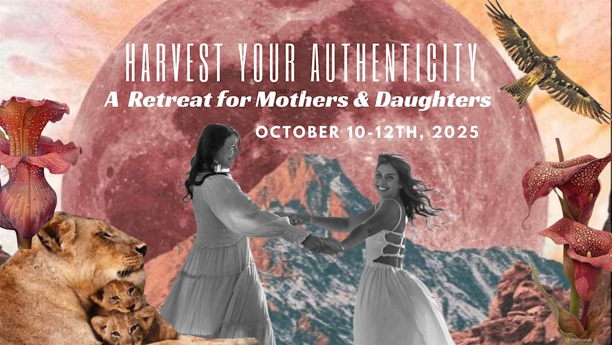 Harvest Authentcity: A Retreat For Mothers & Daughters, 10 October | Event in Marshall | AllEvents