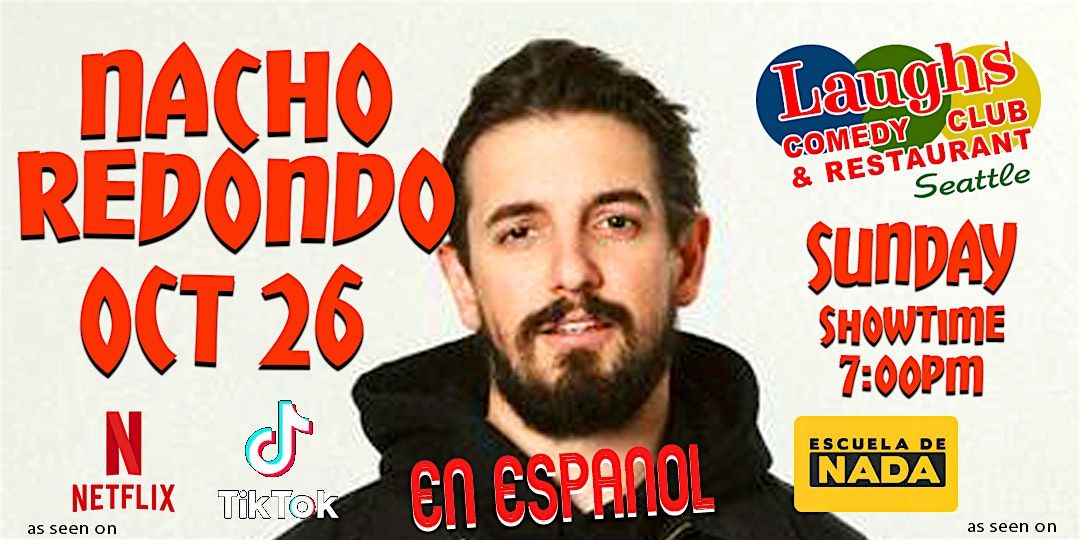 Nacho Redondo Live (En Español)-Domingo Oct. 26th at 7pm Laughs Comedy Club, 26 October | Event in Seattle