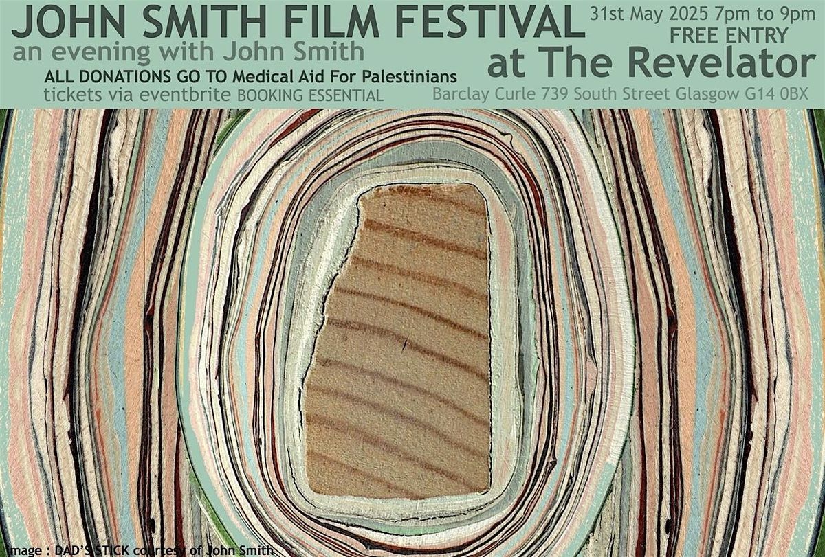 John Smith Film Festival an evening with John Smith incl discussion and Q&A, 31 May | Event in Glasgow