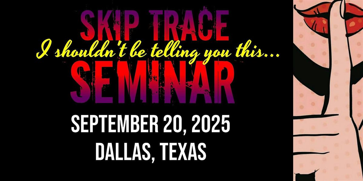 Skip Trace Seminar, 20 September | Event in Dallas | AllEvents