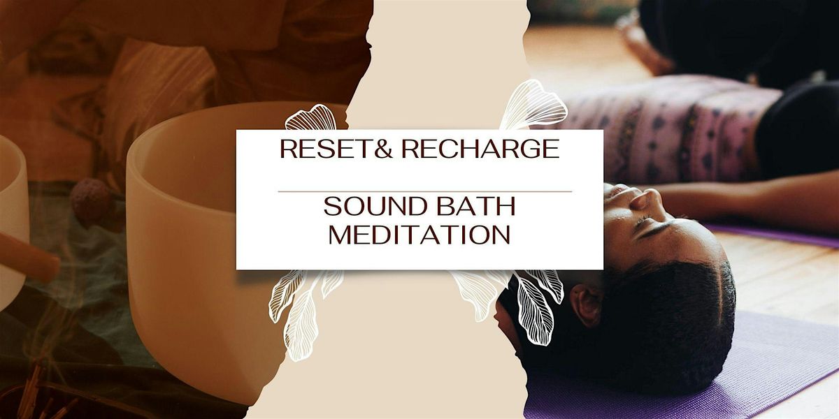 Reset and ReCharge Sound Bath Meditation – Things to Do in Chicago ...
