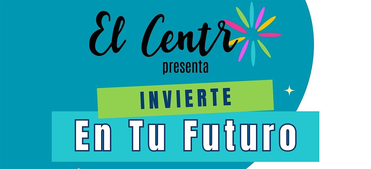 El Centro presenta: Invierte en tu Futuro | Event in New Orleans | AllEvents
