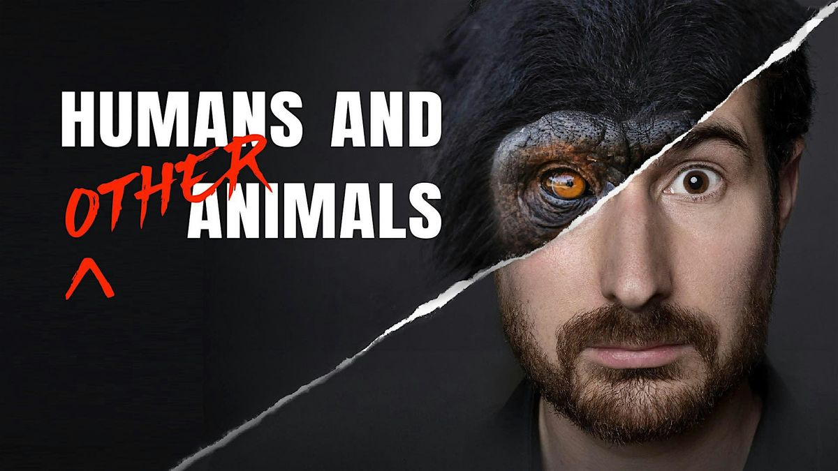 Dinner and Film Screening: HUMANS AND OTHER ANIMALS, 26 May | Event in Sunnyvale | AllEvents