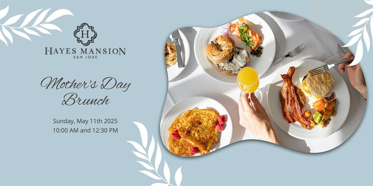 Mother's Day Brunch at The Hayes Mansion, 11 May | Event in San Jose | AllEvents