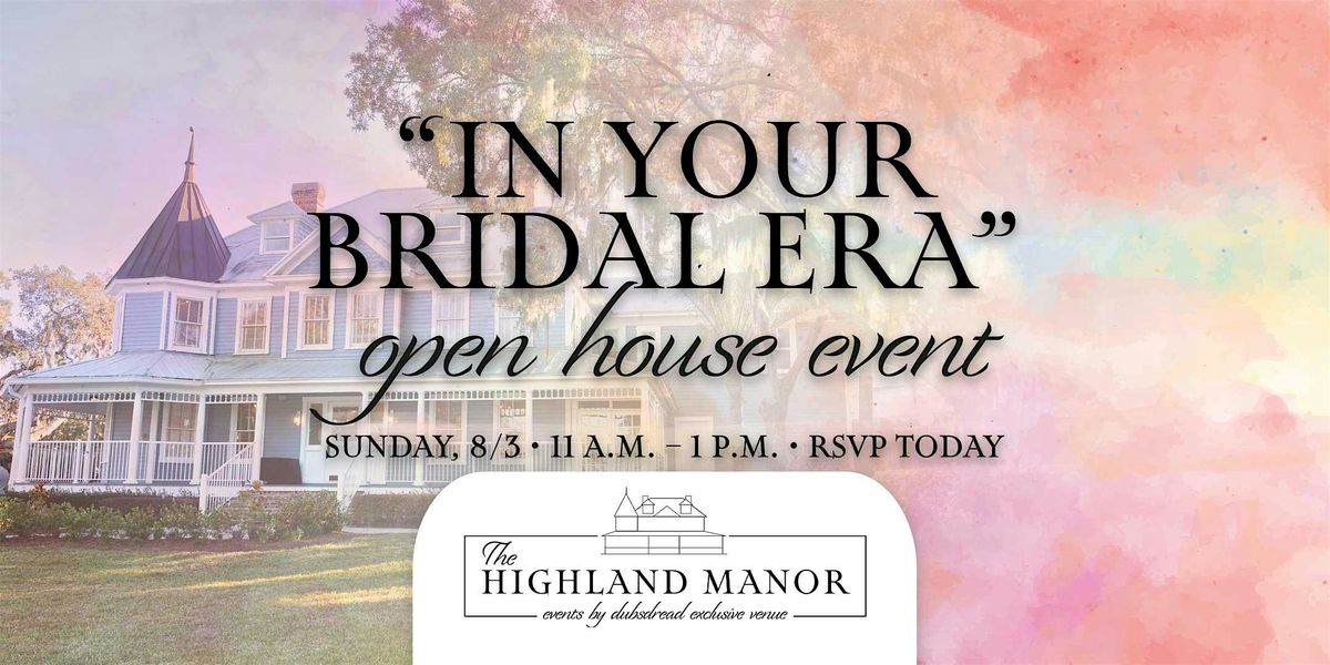 "In Your Bridal Era” Open House at The Highland Manor, 3 August | Event in Apopka | AllEvents
