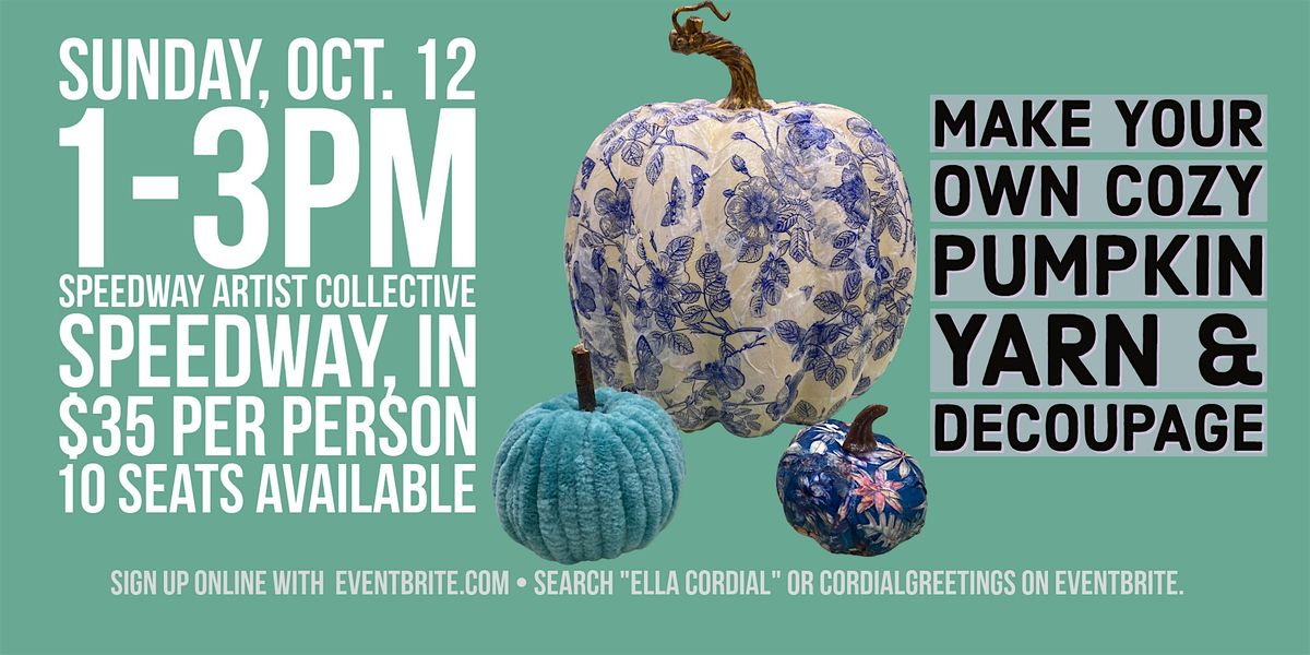 Make Your Own Cozy Fall Pumpkin Workshop - Yarn & Decoupage, 12 October | Event in Indianapolis | AllEvents