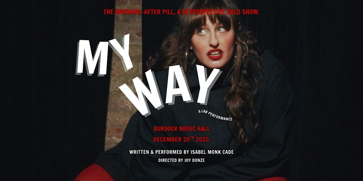 MY WAY [The Morning-After Pill, A Retrospective Solo Show], 20 December | Event in Toronto | AllEvents