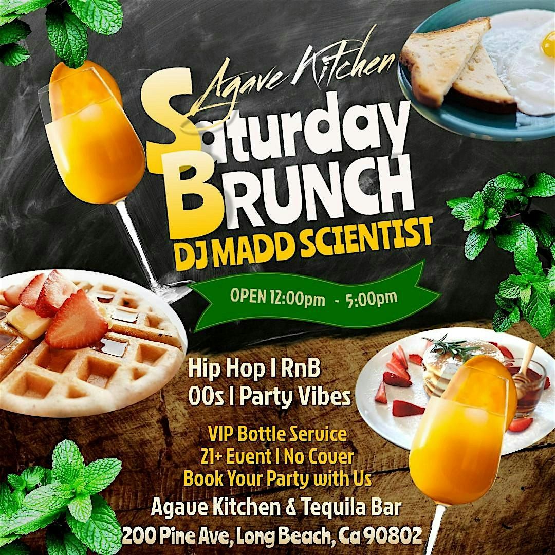 Agave Kitchen Saturday Brunch & Day Party ft DJ Madd Scientist, 17 May | Event in Long Beach | AllEvents