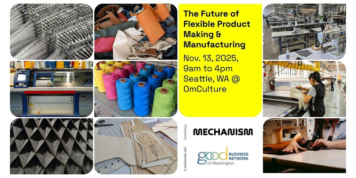 The Future of Flexible Product Making & Manufacturing, 13 November | Event in Seattle | AllEvents