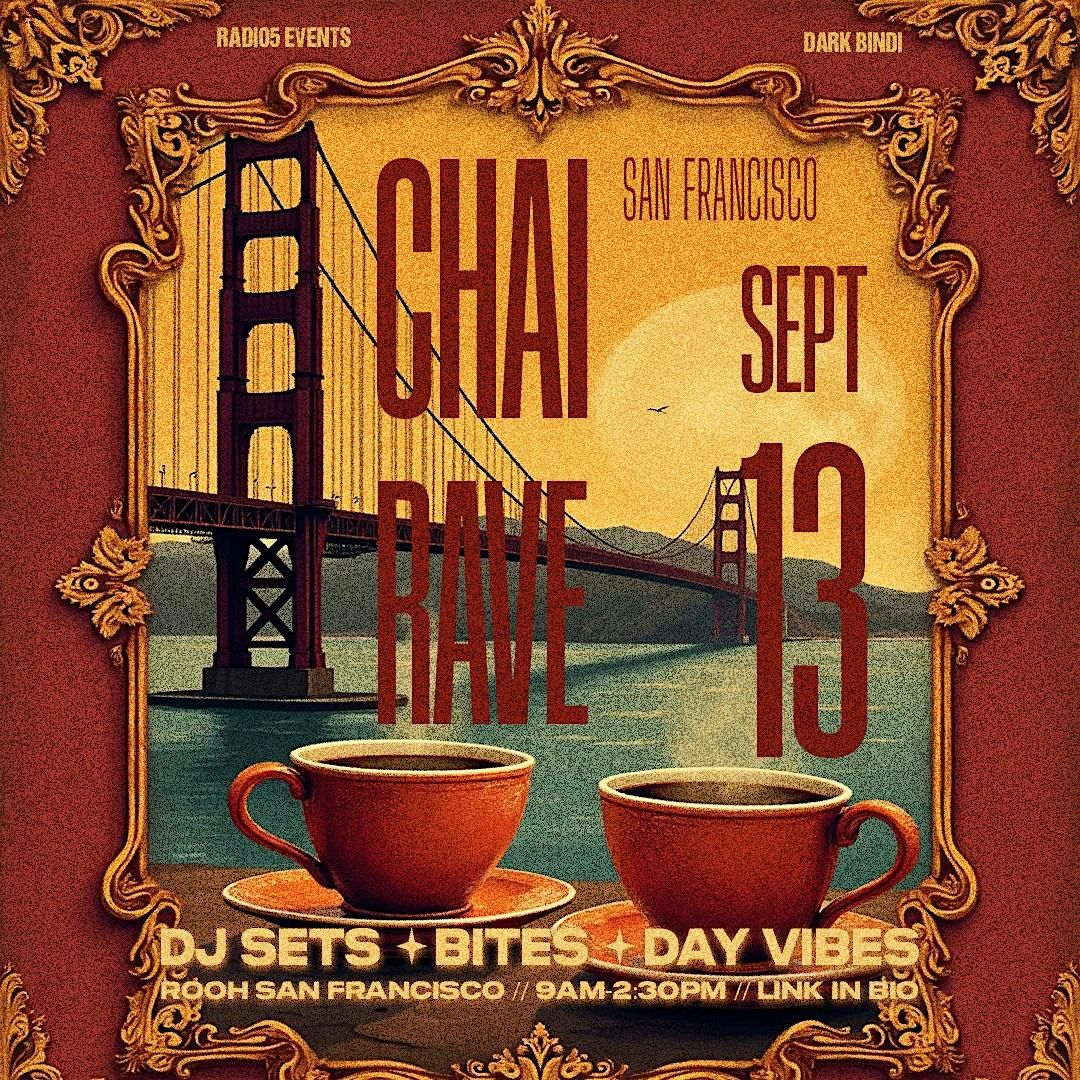 CHAI RAVE SF: THE ULTIMATE DESI DAYTIMER SEPT 13 @ ROOH SF!, 13 September | Event in San Francisco | AllEvents