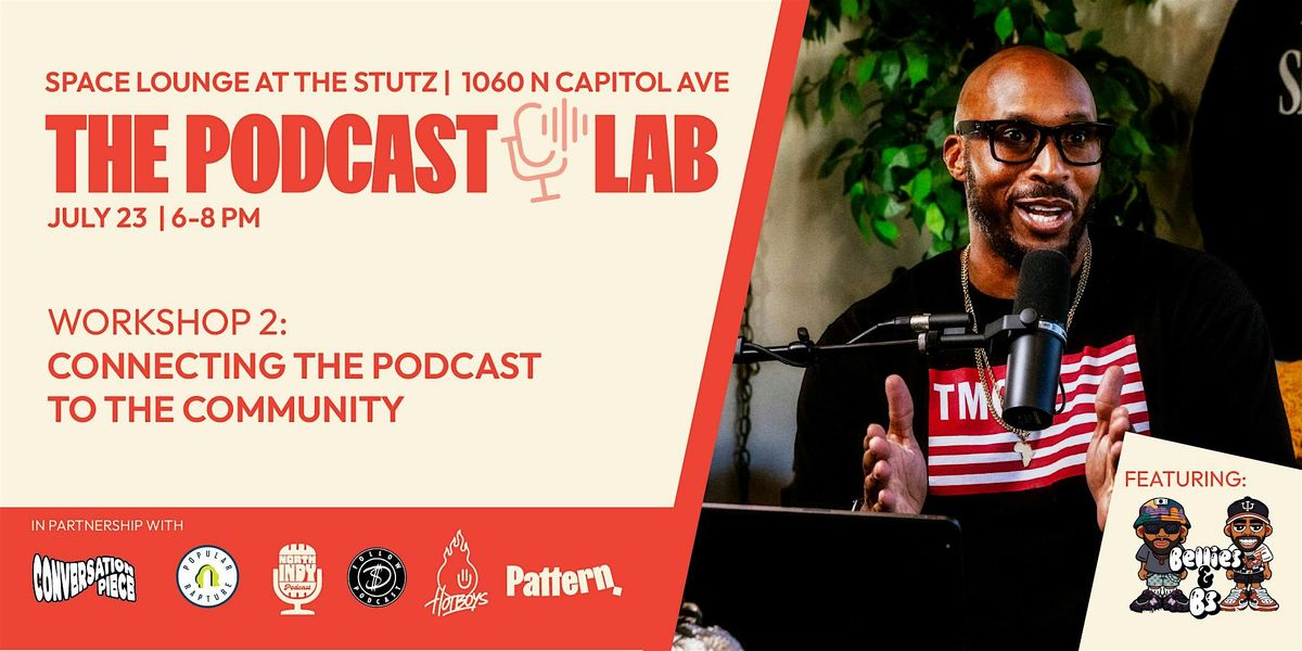 The Podcast Lab: Connecting the Podcast to the Community, 23 July | Event in Indianapolis | AllEvents