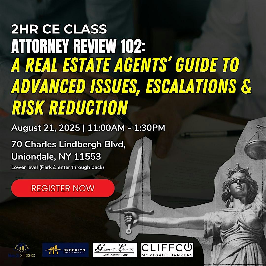 Attorney Review 102: A Real Estate Agents’ Guide To Advanced Issues, Escal, 21 August | Event in Uniondale