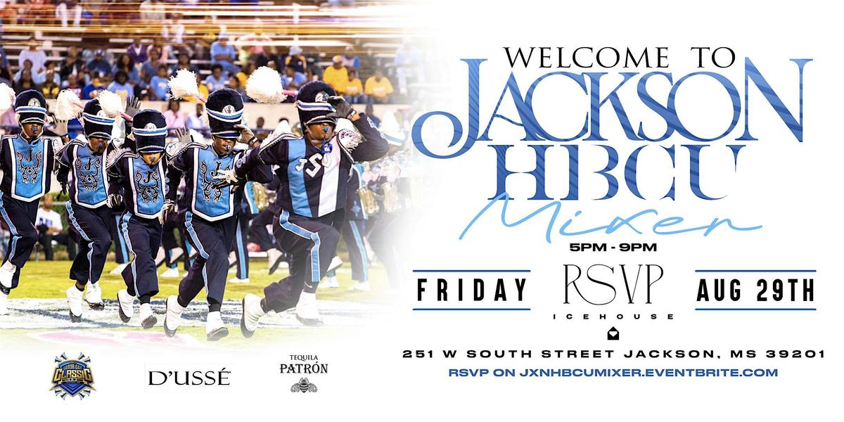 Welcome To Jackson HBCU Mixer Powered By: D’ Ussè & Patron, 29 August | Event in Jackson | AllEvents