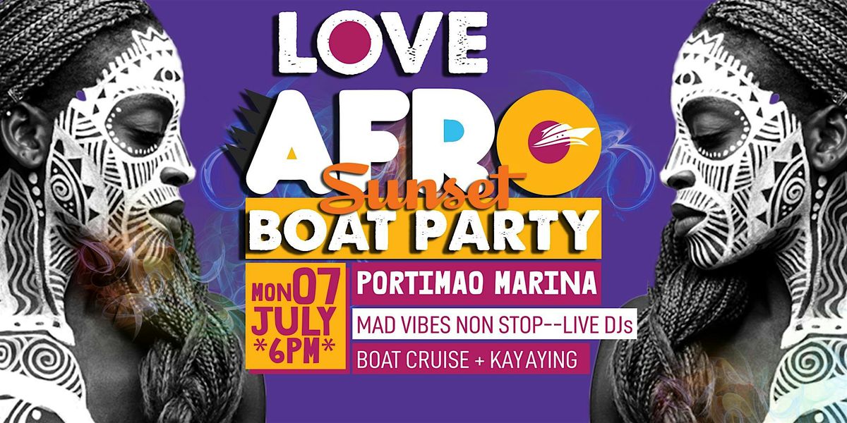 LOVE AFRO  SUNSET CRUISE BOAT PARTY [AFRONATION] + CAVES TOUR + KAYAK +BYOB, 7 July | Event in Portimão | AllEvents
