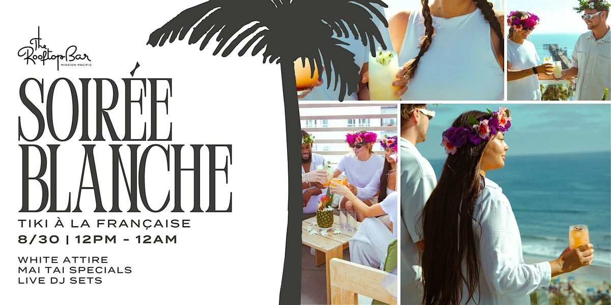 The Rooftop Bar Presents Soirée Blanche, Labor Day Party (21+ Party), 30 August | Event in Oceanside | AllEvents