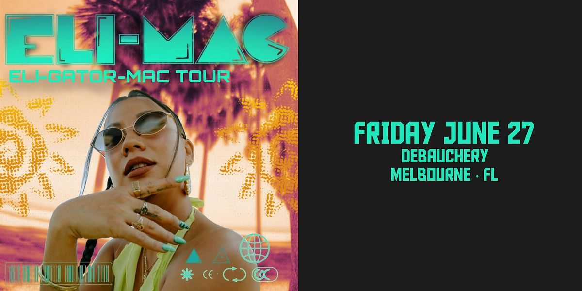 ELI-MAC "ELI-GATOR-MAC TOUR" - MELBOURNE, 27 June | Event in Melbourne | AllEvents