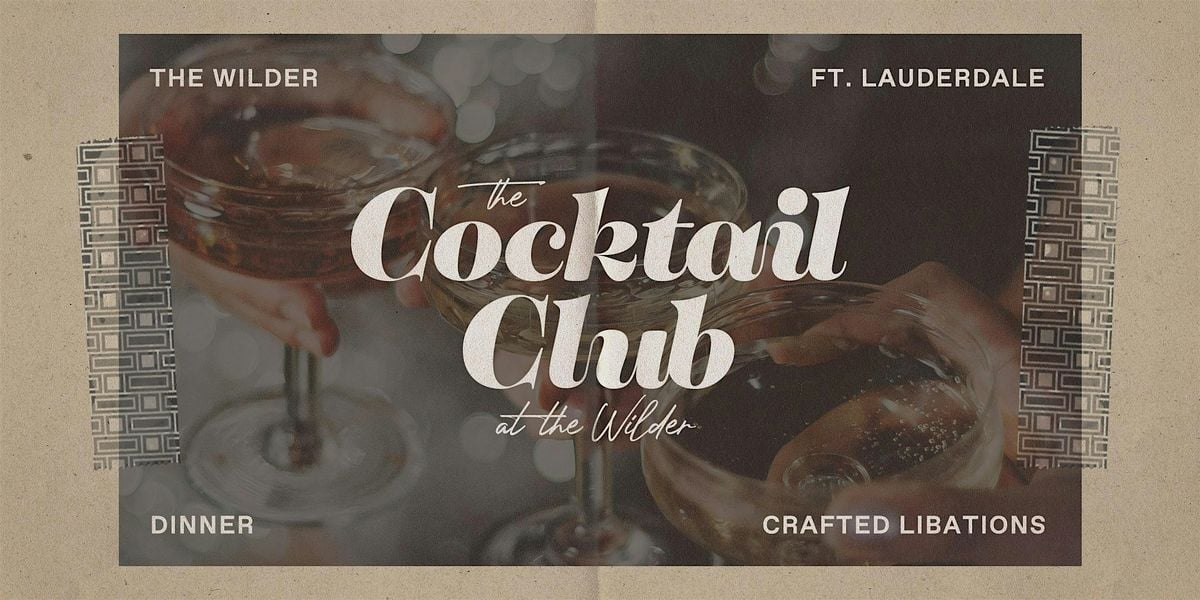 The Cocktail Club At The Wilder, 26 June | Event in Fort Lauderdale | AllEvents