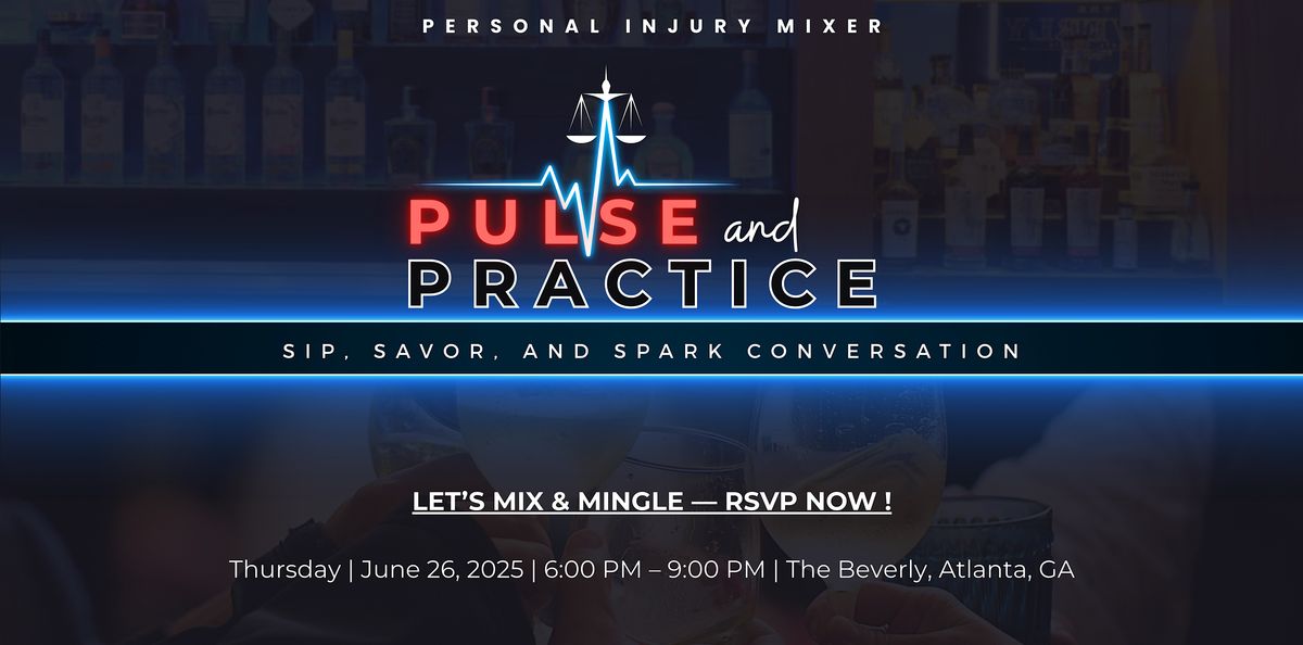 Pulse & Practice: Personal Injury Mixer, 26 June | Event in Atlanta | AllEvents