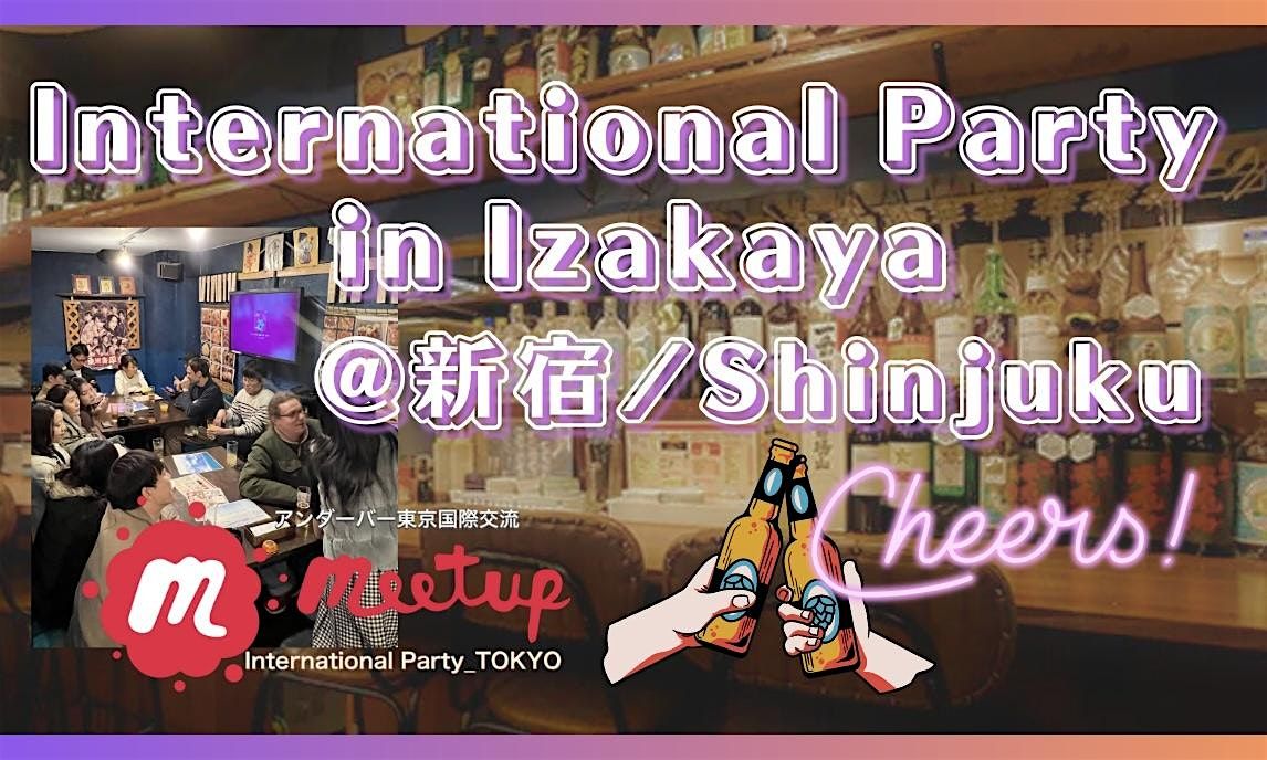 International Party in  Izakaya @Shinjuku/新宿, 17 May | Event in 新宿区 | AllEvents