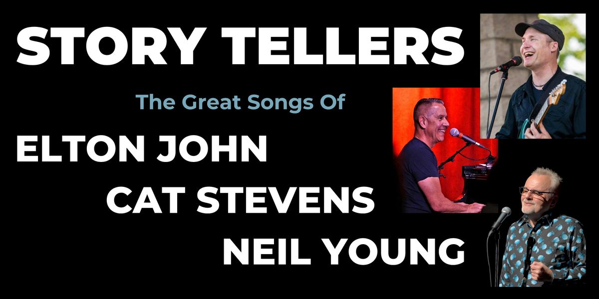 STORY TELLERS: The Great Songs of Elton John, Cat Stevens and Neil Young, 28 September | Event in Minneapolis
