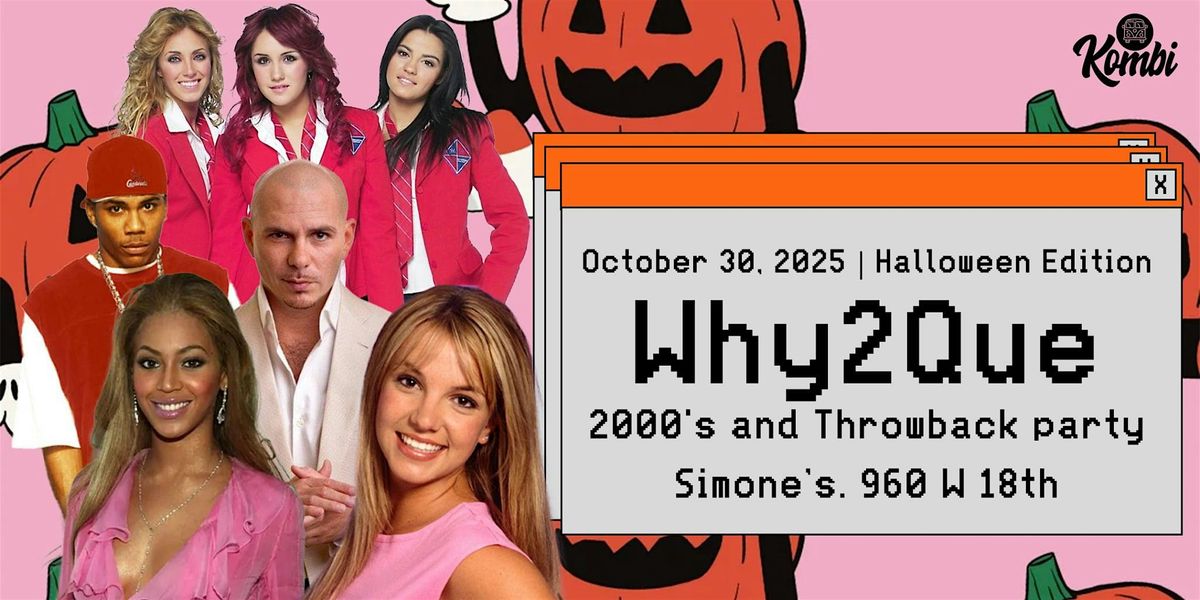 WHY2QUE : 2000s party and throwback night!, Simone's, Chicago, 30 ...