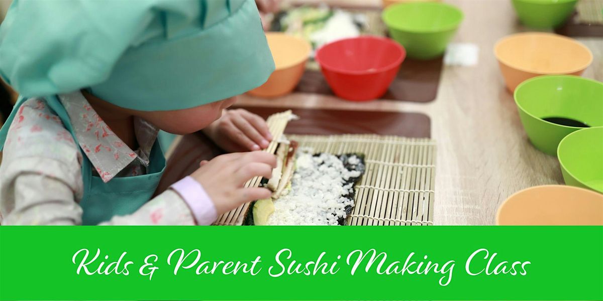 Parent & Kids Sushi Making Class @ Dundurn Market -Perfect School Box Lunch, 24 January | Event in Hamilton