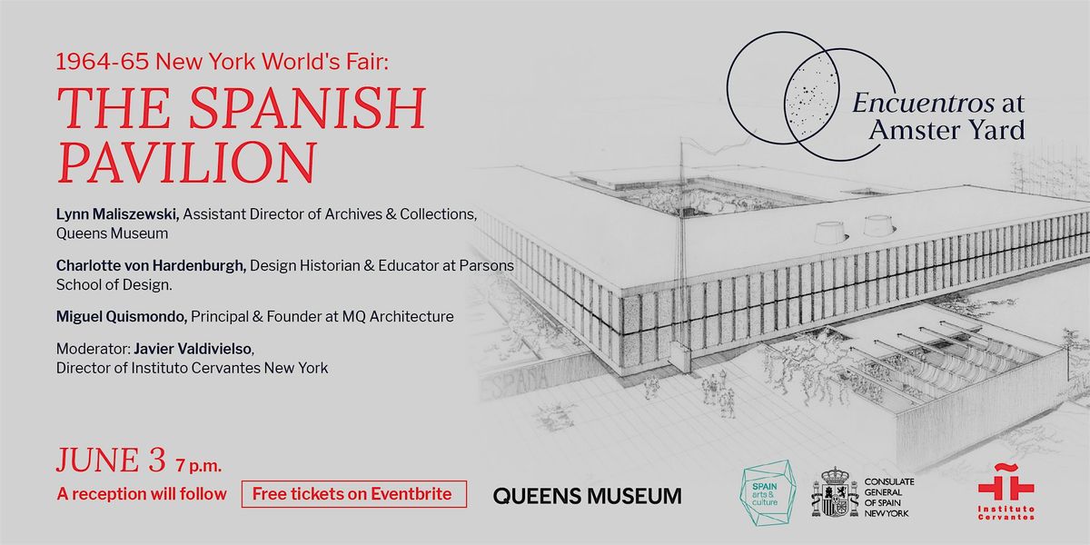 #EncuentrosAtAmsterYard: The Spanish Pavilion at the NY World's Fair  64-65, 3 June | Event in New York | AllEvents