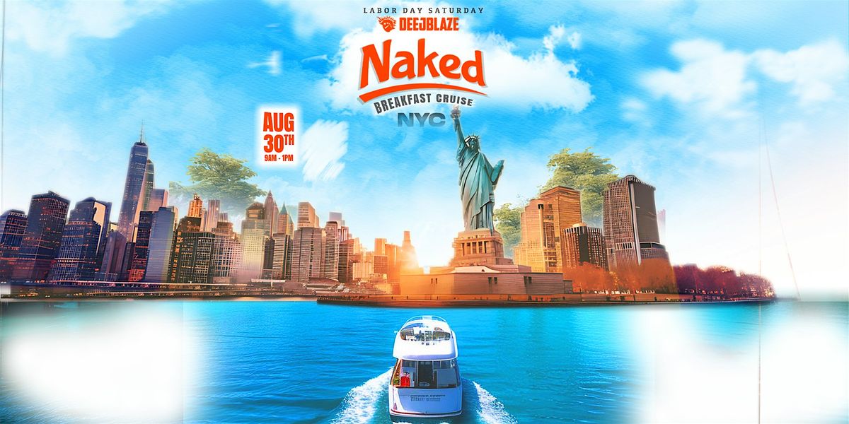 NAKED BREAKFAST CRUISE NEW YORK, 30 August | Event in Queens | AllEvents