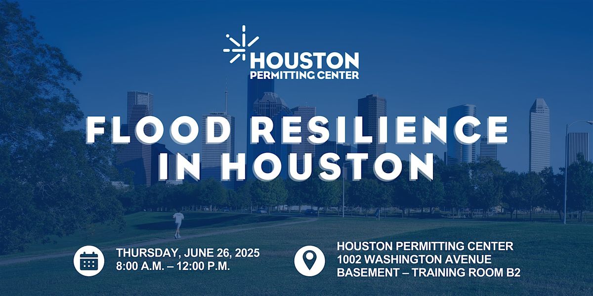 Flood Resilience in Houston: Floodproofing, Permitting, and Compliance, 26 June | Event in Houston | AllEvents