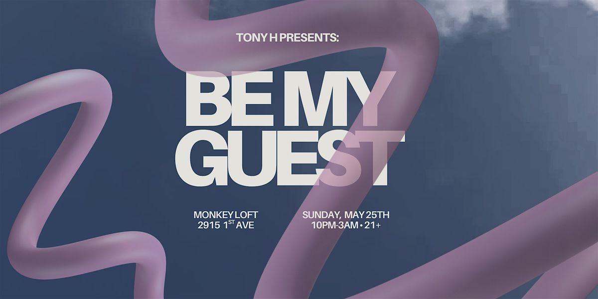 Tony H Presents: Be My Guest | Event in Seattle | AllEvents
