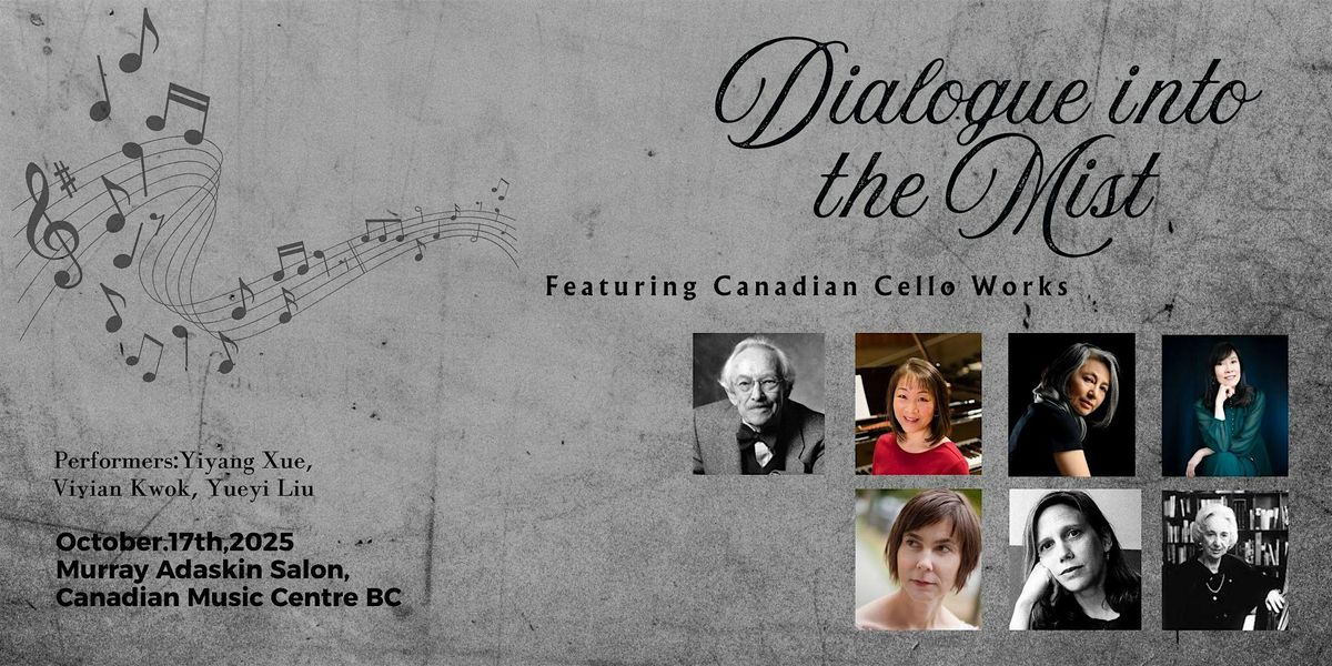 Dialogue into the Mist---Cello Recital, 17 October | Event in Vancouver | AllEvents