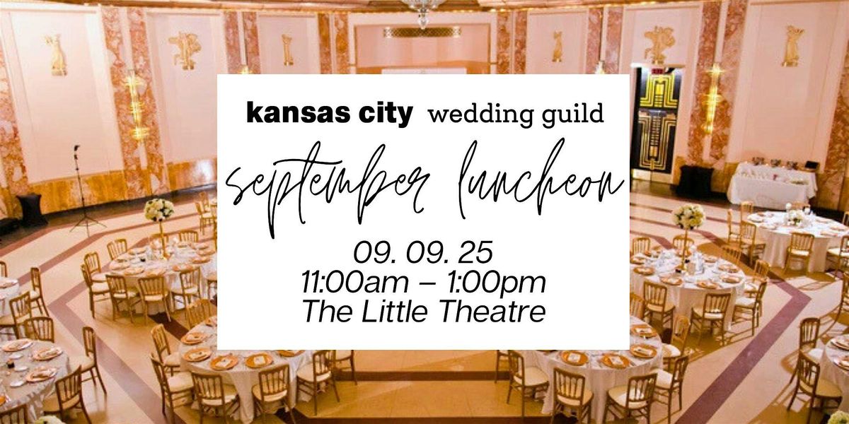 KC Wedding Guild Luncheon -  The Little Theatre, 9 September | Event in Kansas City | AllEvents