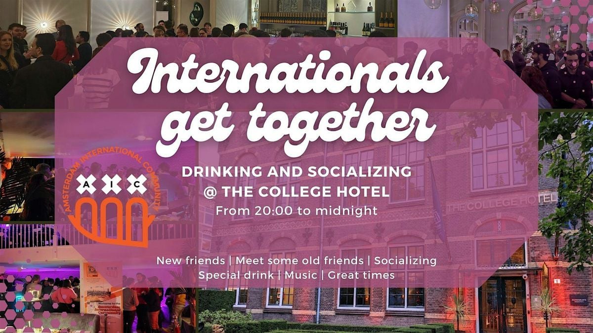 Internationals get together - Drinking and socializing @The College Hotel, 24 October | Event in Amsterdam