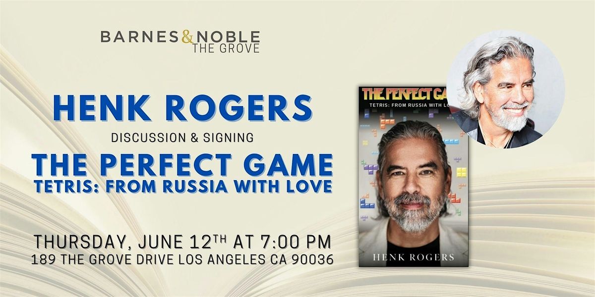 Henk Rogers discusses THE PERFECT GAME at B&N The Grove, 12 June | Event in Los Angeles | AllEvents