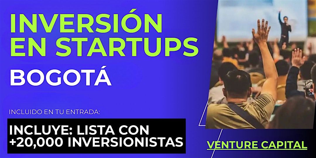 Evento emprendedores Startup: Conecta con inversionistas de Bogotá y el mundo | Event in Santafé de Bogotá