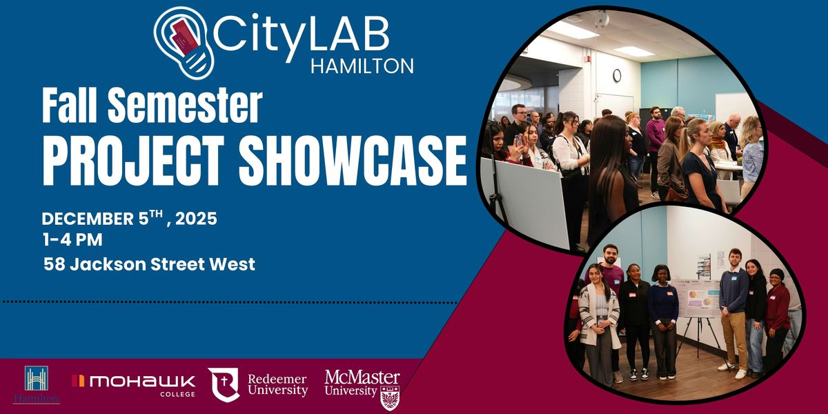 Fall 2025 CityLAB Project Showcase, 5 December | Event in Hamilton | AllEvents