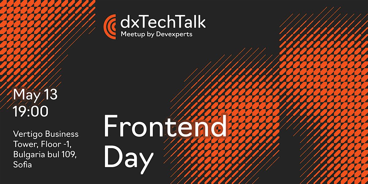dxTechTalk - Frontend Day. Offline in Sofia, 13 May | Event in Sofia | AllEvents