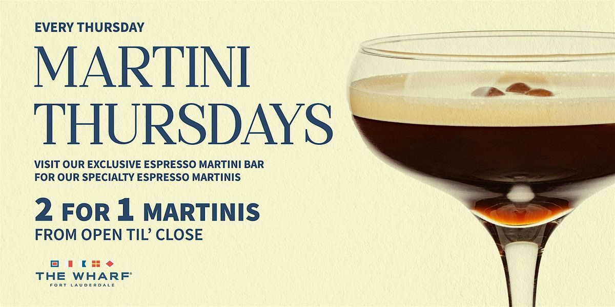 2 for 1 Martini Thursdays at The Wharf FTL!, 17 July | Event in Fort Lauderdale | AllEvents