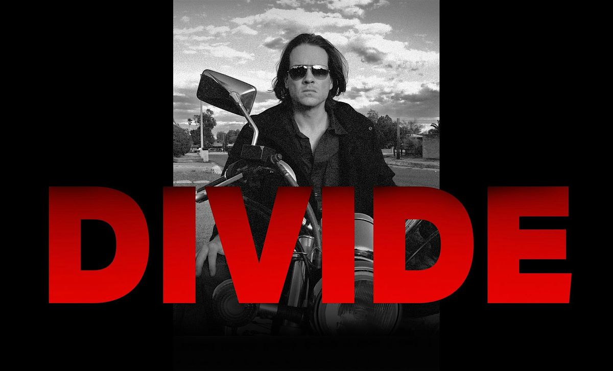 Theatrical Presentation of the independent film, Divide (at Park Place), 4 June | Event in Tucson | AllEvents